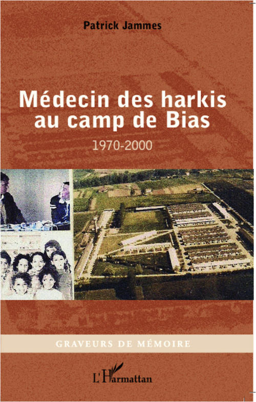 MEDECIN DES HARKIS AU CAMP DE BIAS - 1970-2000