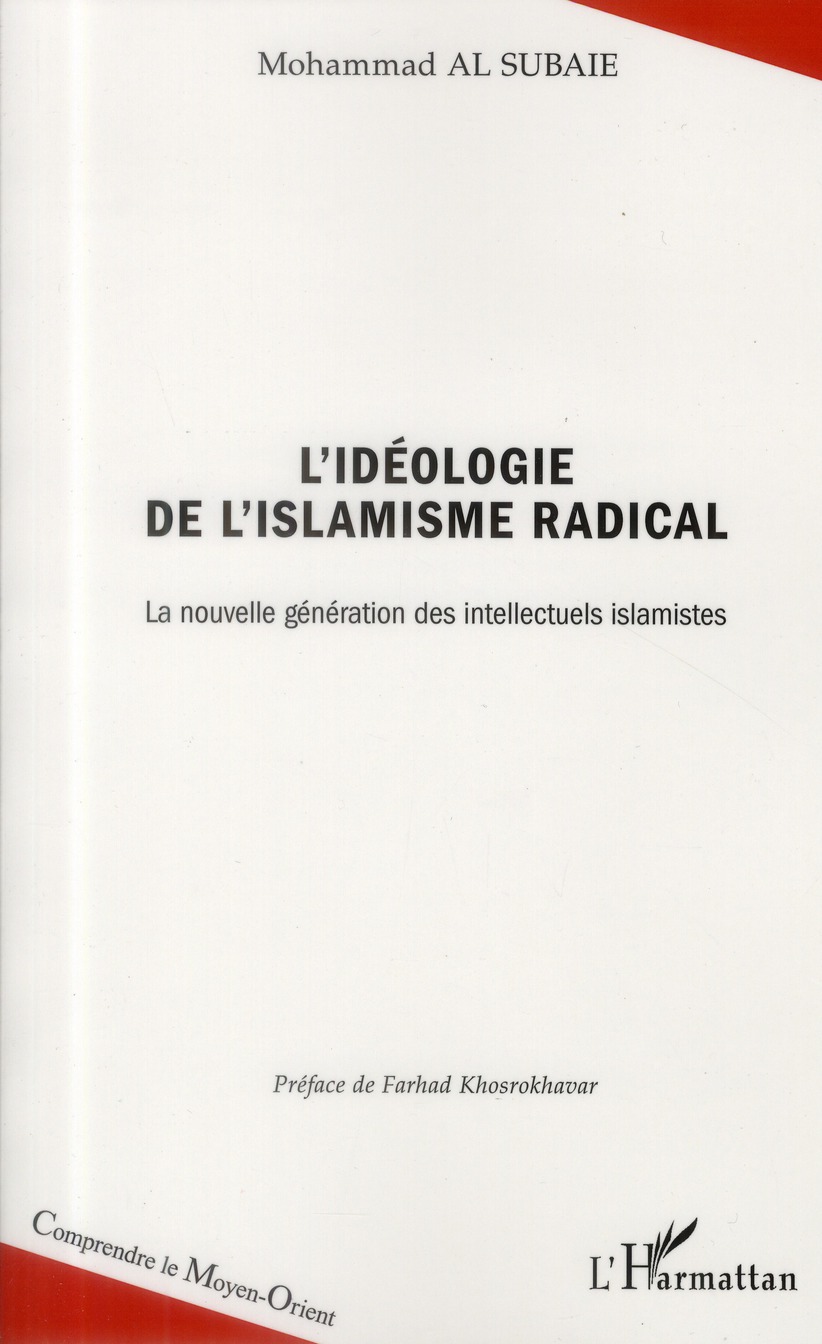 L'IDEOLOGIE DE L'ISLAMISME RADICAL - LA NOUVELLE GENERATION DES INTELLECTUELS ISLAMISTES