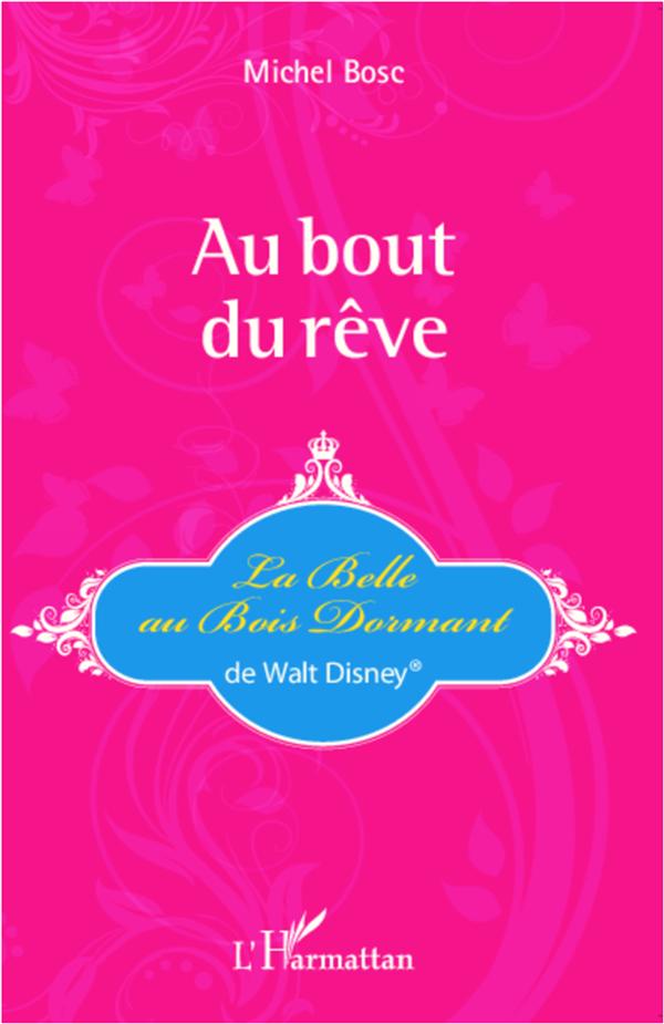 AU BOUT DU REVE - LA BELLE AU BOIS DORMANT DE WALT DISNEY