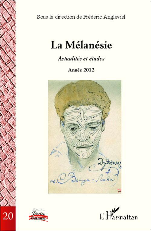 LA MELANESIE - ACTUALITES ET ETUDES - ANNEE 2012