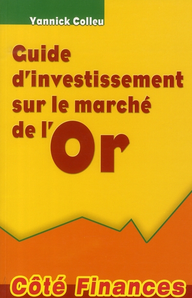 GUIDE D'INVESTISSEMENT SUR LE MARCHE DE L'OR