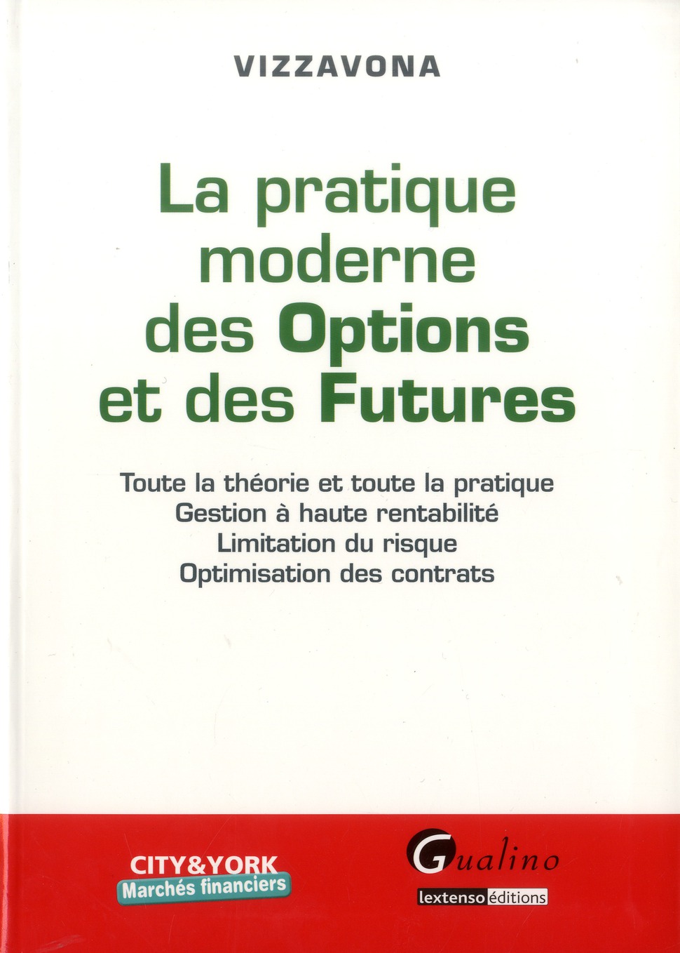 LA PRATIQUE MODERNE DES OPTIONS ET DES FUTURES