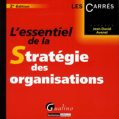 L'ESSENTIEL DE LA STRATEGIE DES ORGANISATIONS - 2EME EDITION