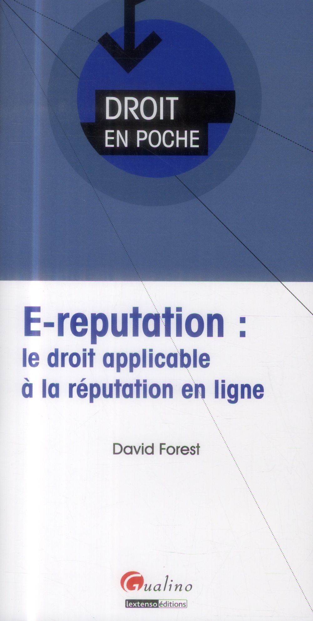 E-REPUTATION : LE DROIT APPLICABLE A LA REPUTATION EN LIGNE