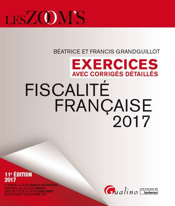 EXERCICES DE FISCALITE FRANCAISE AVEC CORRIGES DETAILLES 2017 - 11EME EDITION