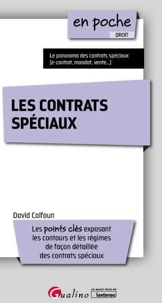 LES CONTRATS SPECIAUX - 13 FICHES EXPOSANT LES CONTOURS ET LES REGIMES DE FACON DETAILLEE DES CONTRA