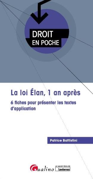 LA LOI ELAN, 1 AN APRES - 6 FICHES POUR PRESENTER LES TEXTES D'APPLICATION