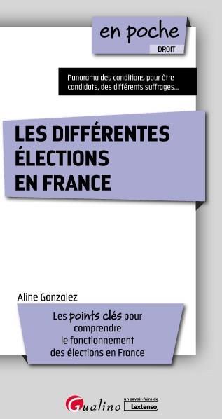 LES DIFFERENTES ELECTIONS EN FRANCE - POUR COMPRENDRE LE FONCTIONNEMENT DES ELECTIONS EN FRANCE - PA