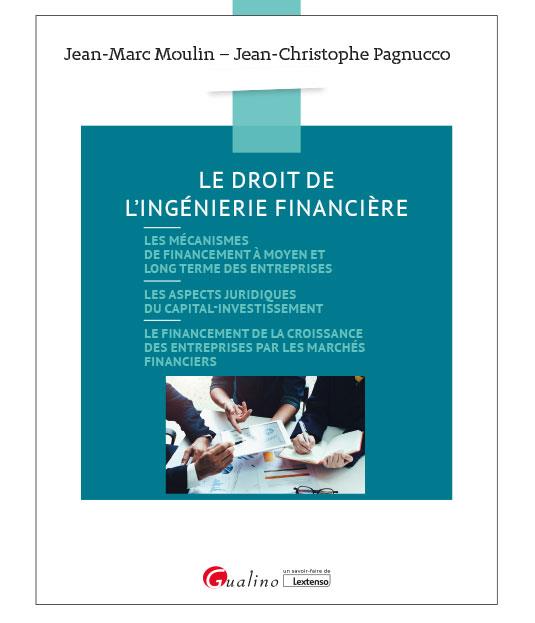 LE DROIT DE L'INGENIERIE FINANCIERE - FINANCEMENT BILAN SOCIETES