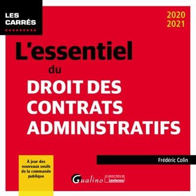 L'ESSENTIEL DU DROIT DES CONTRATS ADMINISTRATIFS - A JOUR DES NOUVEAUX SEUILS DE LA COMMANDE PUBLIQU