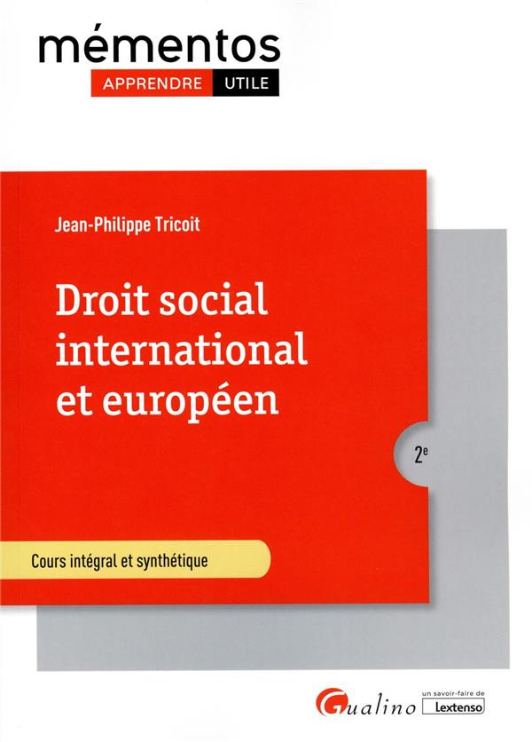 DROIT SOCIAL INTERNATIONAL ET EUROPEEN - COURS INTEGRAL ET SYNTHETIQUE