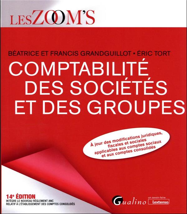 COMPTABILITE DES SOCIETES ET DES GROUPES - A JOUR DES MODIFICATIONS JURIDIQUES, FISCALES ET SOCIALES