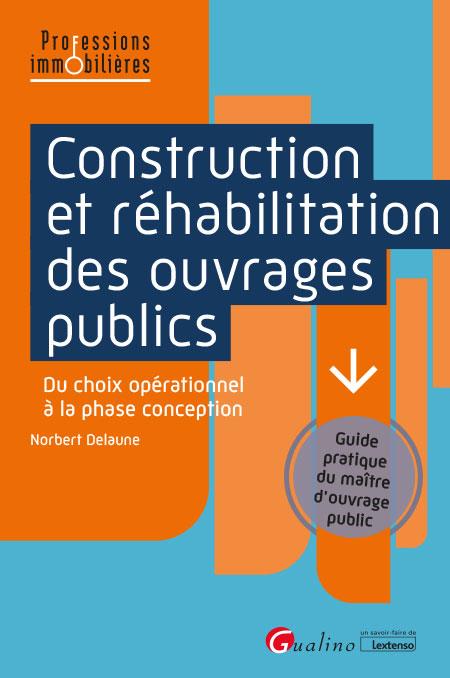CONSTRUCTION ET REHABILITATION DES OUVRAGES PUBLICS - DU CHOIX OPERATIONNEL A LA PHASE CONCEPTION. G