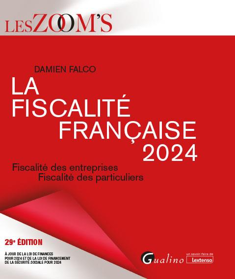 LA FISCALITE FRANCAISE 2024 - FISCALITE DES ENTREPRISES - FISCALITE DES PARTICULIERS
