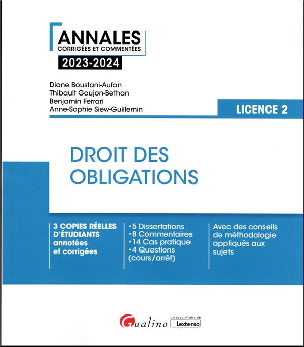 DROIT DES OBLIGATIONS - L2 - 3 COPIES REELLES D'ETUDIANTS ANNOTEES ET CORRIGEES - 5 DISSERTATIONS -
