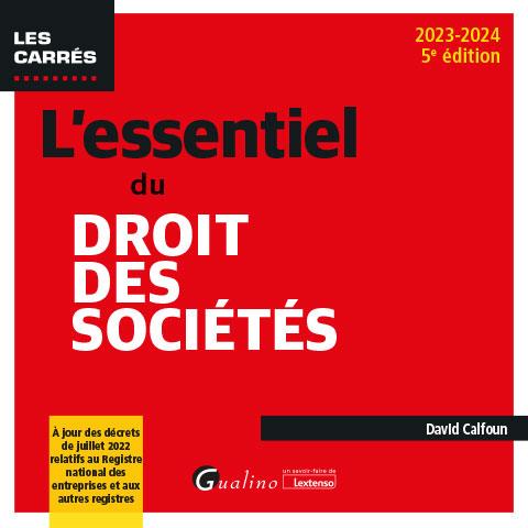 L'ESSENTIEL DU DROIT DES SOCIETES - A JOUR DES DECRETS DE JUILLET 2022 RELATIFS AU REGISTRE NATIONAL