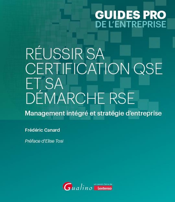 REUSSIR SA CERTIFICATION QSE ET SA DEMARCHE RSE - MANAGEMENT INTEGRE ET STRATEGIE D'ENTREPRISE