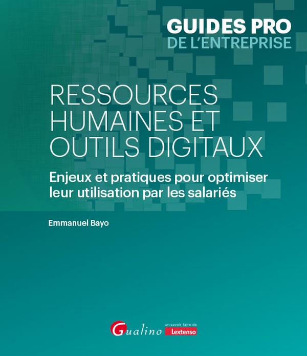 RESSOURCES HUMAINES ET OUTILS DIGITAUX - ENJEUX ET PRATIQUES POUR OPTIMISER LEUR UTILISATION PAR LES