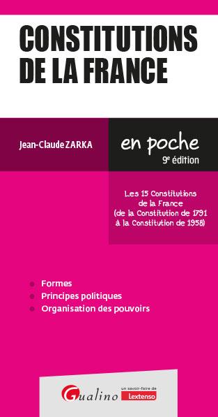 CONSTITUTIONS DE LA FRANCE - LES 15 CONSTITUTIONS DE LA FRANCE (DE LA CONSTITUTION DE 1791 A LA CONS