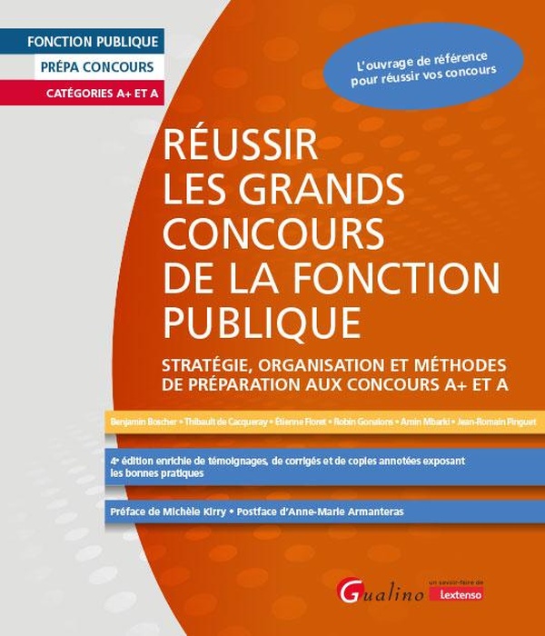 REUSSIR LES GRANDS CONCOURS DE LA FONCTION PUBLIQUE - STRATEGIE, ORGANISATION ET METHODES DE PREPARA