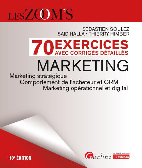70 EXERCICES AVEC CORRIGES DETAILLES - MARKETING - MARKETING STRATEGIQUE - COMPORTEMENT DE L'ACHETEU
