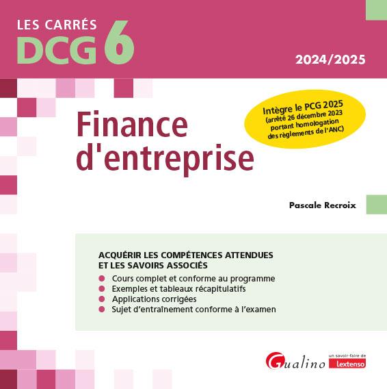 DCG 6 - FINANCE D'ENTREPRISE - INTEGRE LE PCG 2025 (ARRETE 26 DECEMBRE 2023 PORTANT HOMOLOGATION DES