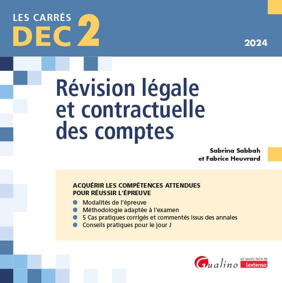 DEC 2 - REVISION LEGALE ET CONTRACTUELLE DES COMPTES - 19 FICHES DE CONSEILS ET D'OUTILS PRATIQUES P
