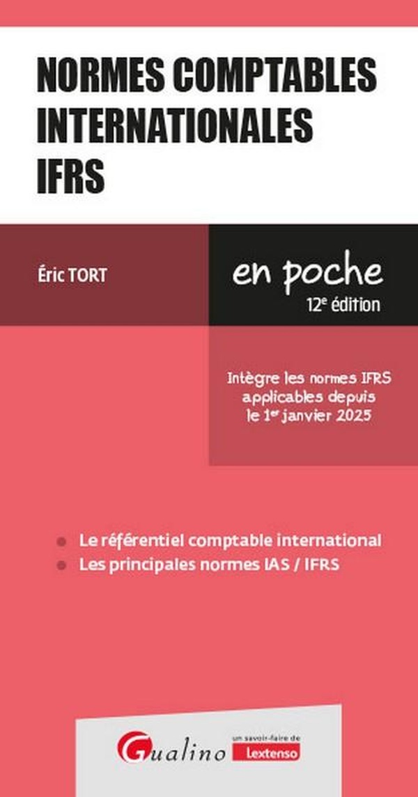 NORMES COMPTABLES INTERNATIONALES IFRS - INTEGRE LES NORMES IFRS APPLICABLES DEPUIS LE 1ER JANVIER 2