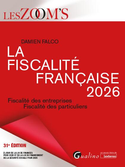 LA FISCALITE FRANCAISE 2026 - FISCALITE DES ENTREPRISES - FISCALITE DES PARTICULIERS