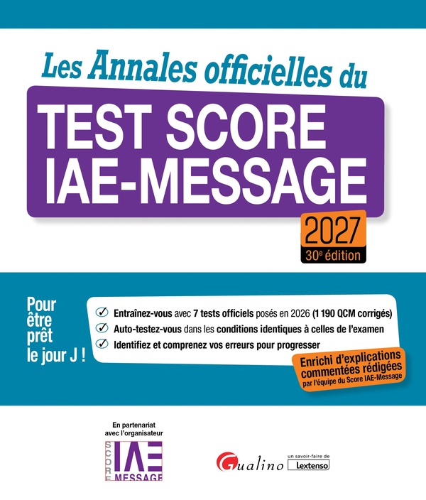 LES ANNALES OFFICIELLES DU TEST SCORE IAE-MESSAGE 2027 - 7 TESTS OFFICIELS POSES EN 2026 POUR ETRE P