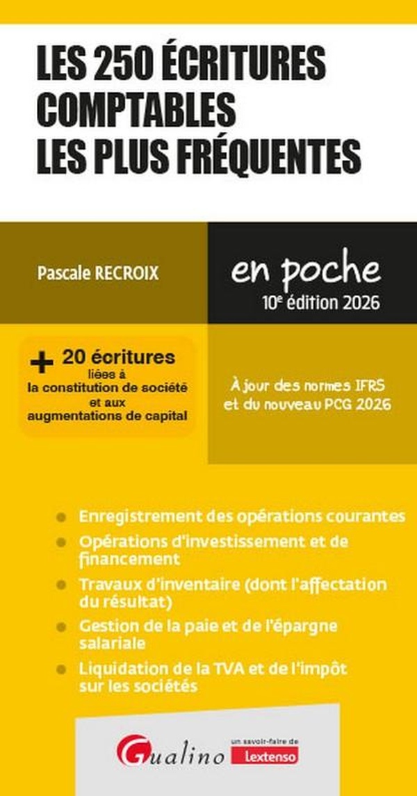 LES 250 ECRITURES COMPTABLES LES PLUS FREQUENTES - + 20 ECRITURES LIEES A LA CONSTITUTION DE SOCIETE