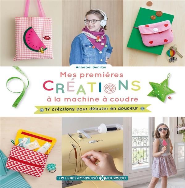 MES PREMIERES CREATIONS A LA MACHINE A COUDRE