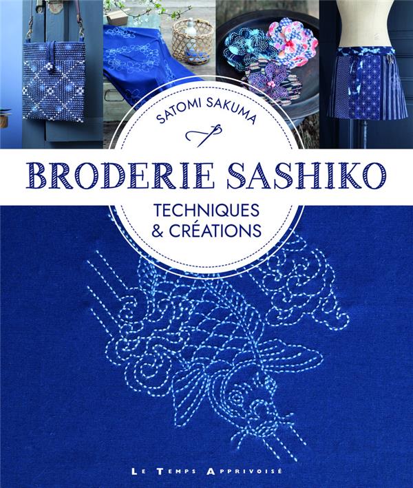 BRODERIE SASHIKO - TECHNIQUES & CREATIONS