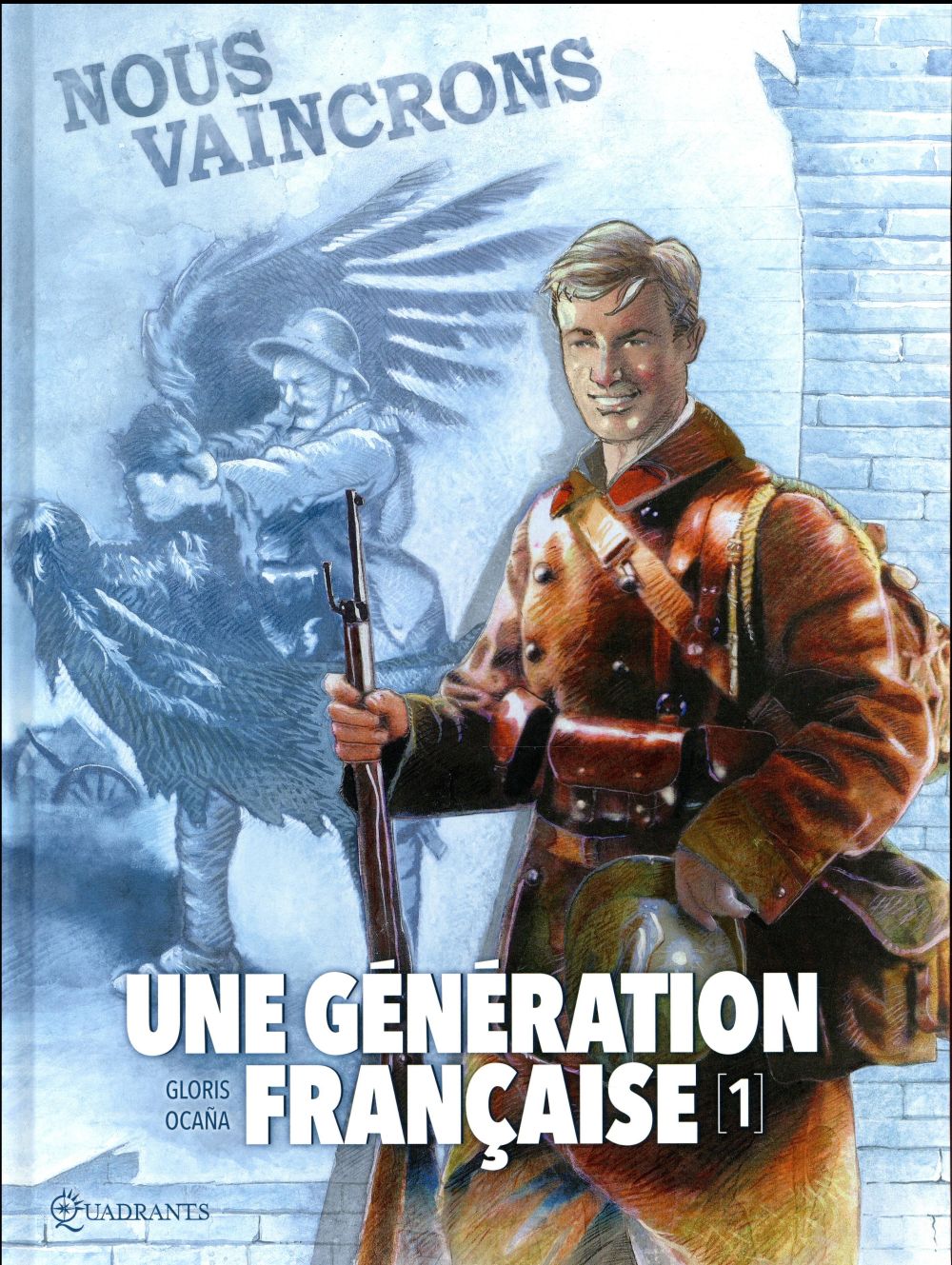 UNE GENERATION FRANCAISE T01 - NOUS VAINCRONS !