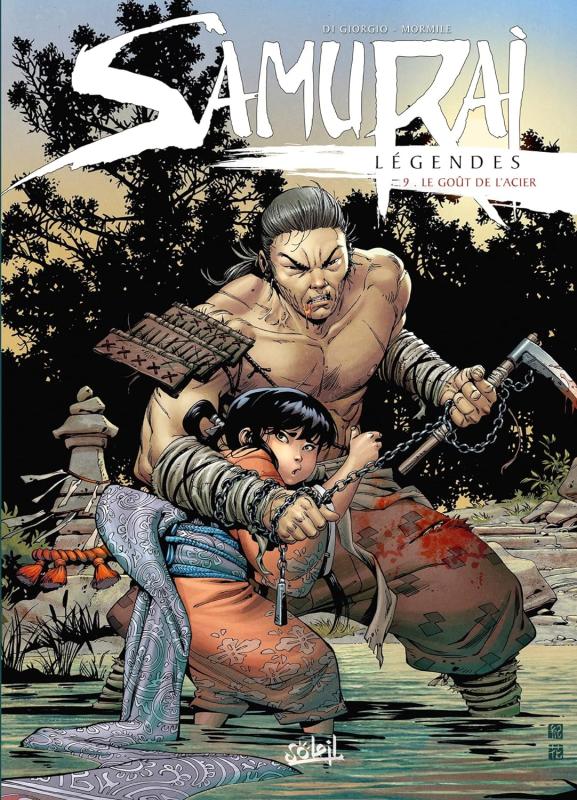 SAMURAI LEGENDES T09 - LE GOUT DE L'ACIER - VOL09