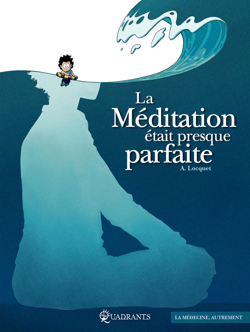 LA MEDITATION ETAIT PRESQUE PARFAITE