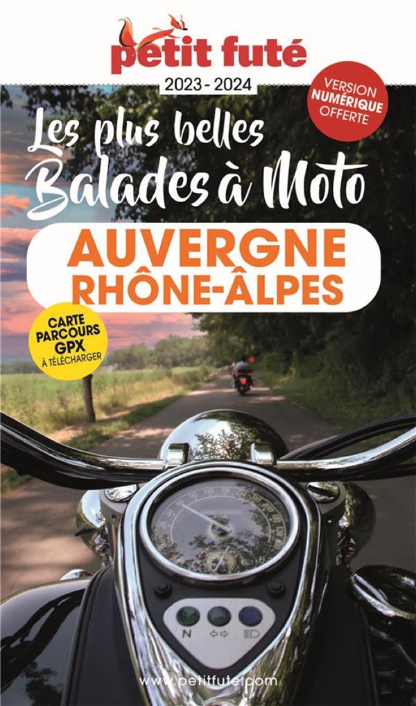 GUIDE BALADES A MOTO AUVERGNE-RHONE-ALPES 2023 PETIT FUTE
