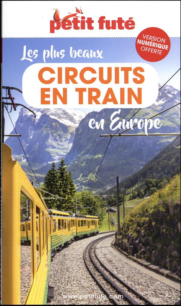 LES PLUS BEAUX CIRCUITS EN TRAIN EN EUROPE 2024 PETIT FUTE