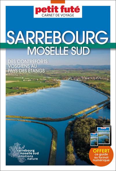 GUIDE SARREBOURG - MOSELLE SUD 2024 CARNET PETIT FUTE - DES CONTREFORTS VOSGIENS AU PAYS DES ETANGS