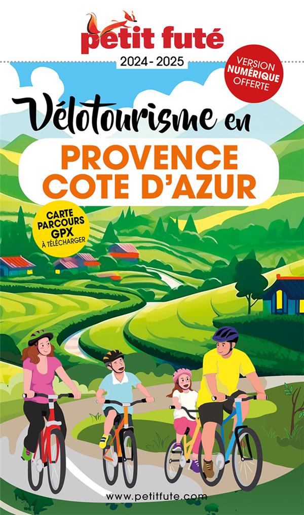 GUIDE VELOTOURISME EN PROVENCE - COTE D'AZUR 2024 PETIT FUTE