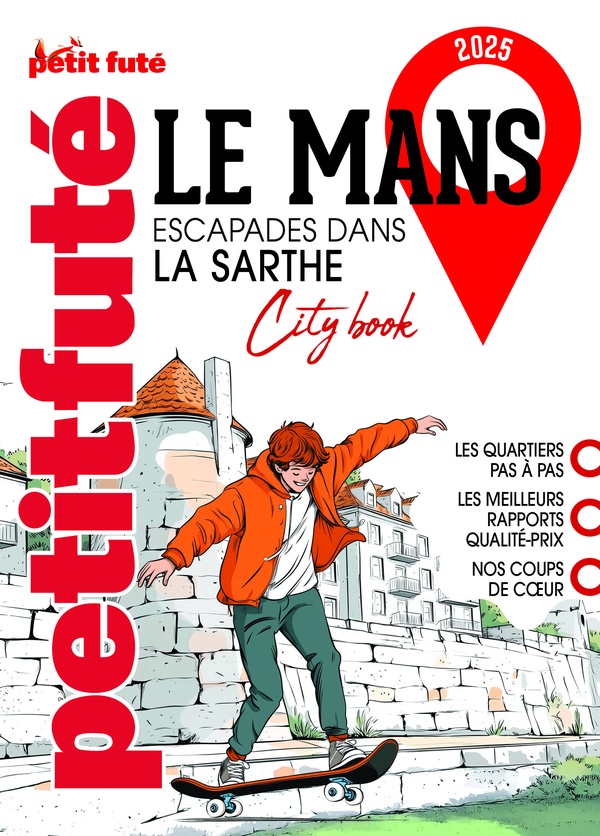 GUIDE LE MANS 2025 PETIT FUTE - ESCAPADES DANS LA SARTHE