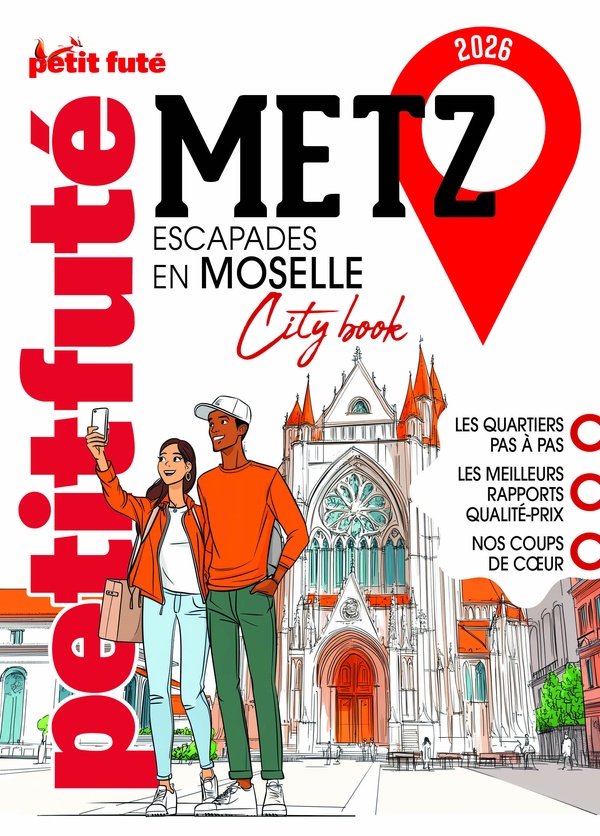 GUIDE METZ 2026 PETIT FUTE: ESCAPADES EN MOSELLE