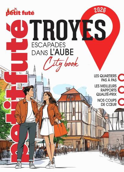 GUIDE TROYES 2027 PETIT FUTE: ESCAPADE DANS L'AUBE