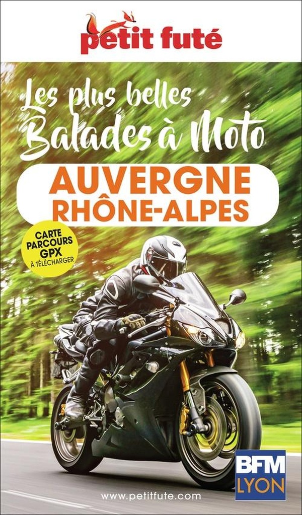 GUIDE AUVERGNE-RHONE-ALPES A MOTO 2026/2027 PETIT FUTE