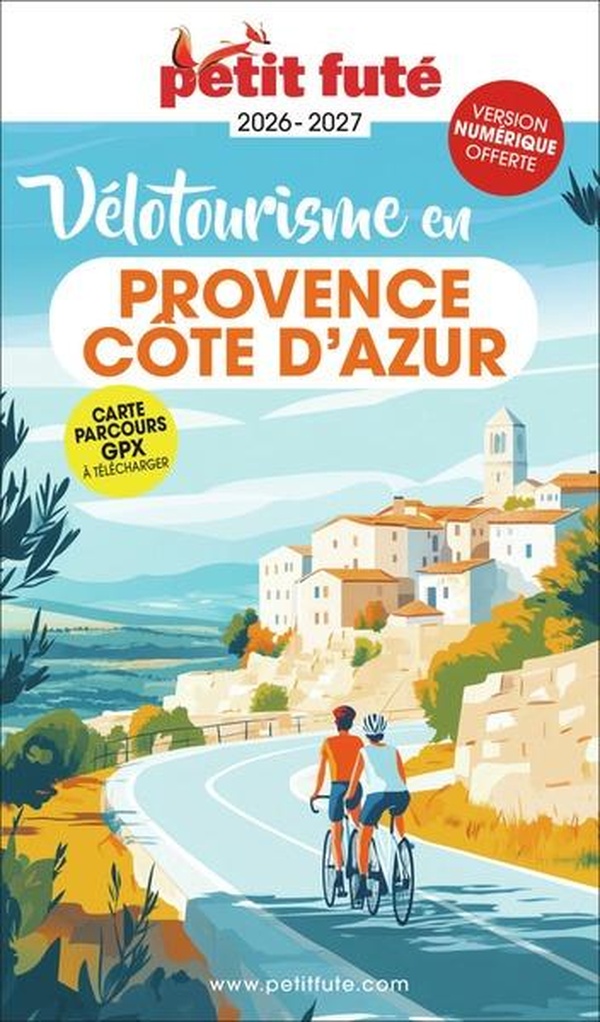 GUIDE VELOTOURISME EN PROVENCE / COTE D'AZUR 2026 PETIT FUTE
