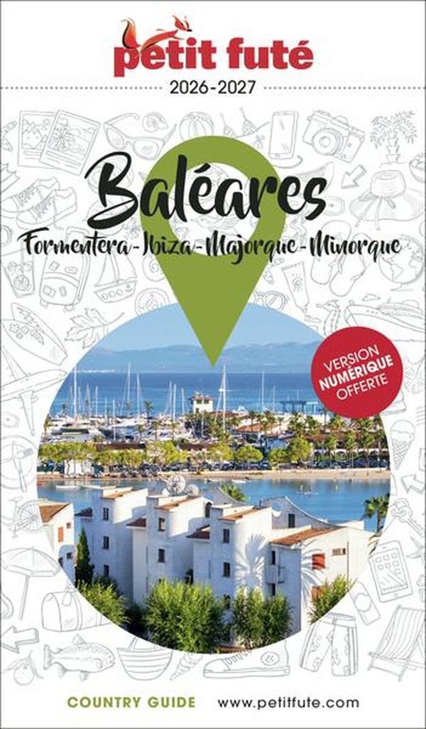 GUIDE BALEARES / IBIZA-MINORQUE-MAJORQUE-FORMENTERA 2026/2027 PETIT FUTE