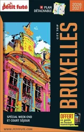 GUIDE BRUXELLES CITY TRIP 2026 CITY TRIP PETIT FUTE