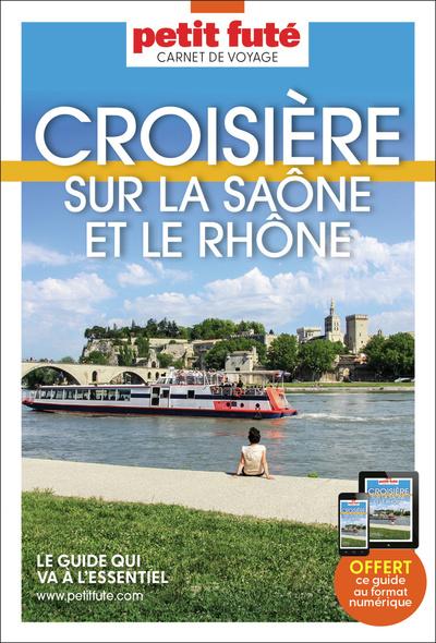 GUIDE CROISIERE SUR LA SAONE ET LE RHONE 2026/2027 CARNET PETIT FUTE