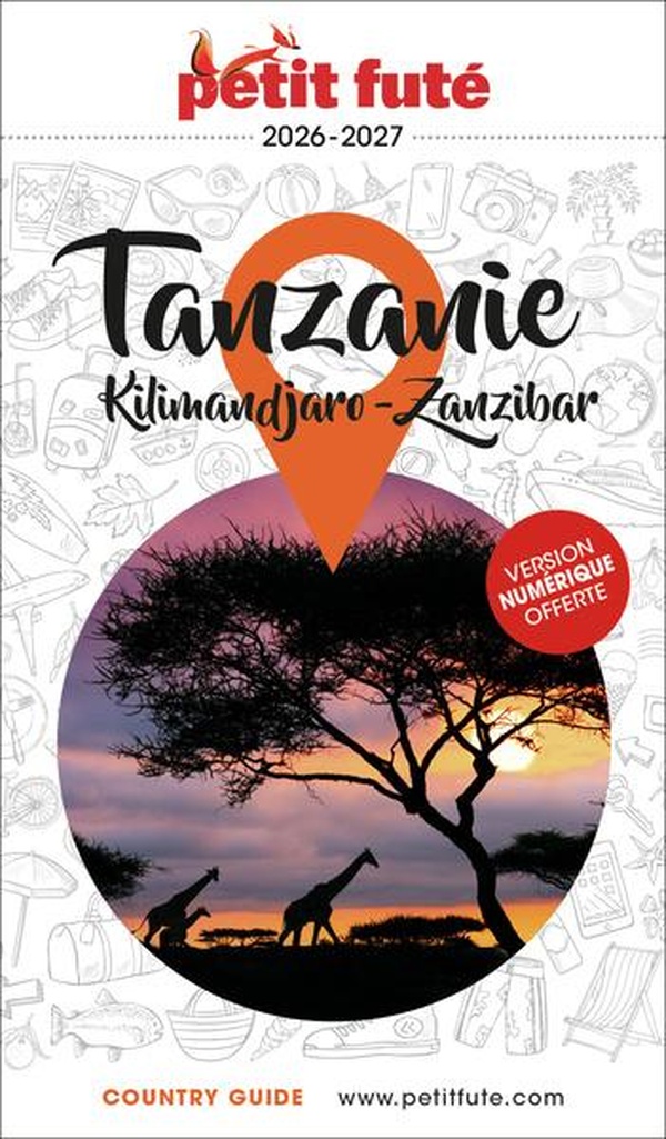 GUIDE TANZANIE 2026/2027 PETIT FUTE: KILIMANDJARO - ZANZIBAR