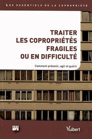 TRAITER LES COPROPRIETES FRAGILES OU EN DIFFICULTE